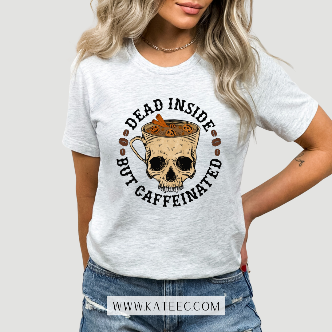 Dead Inside but Caffeinated - Tshirt