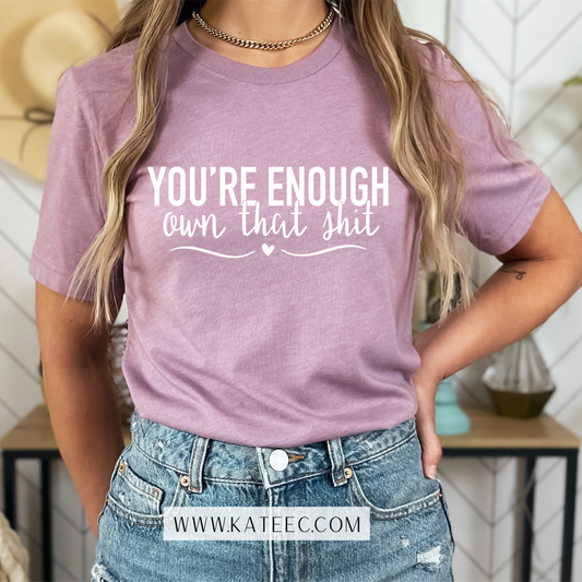 You're Enough - Tshirt