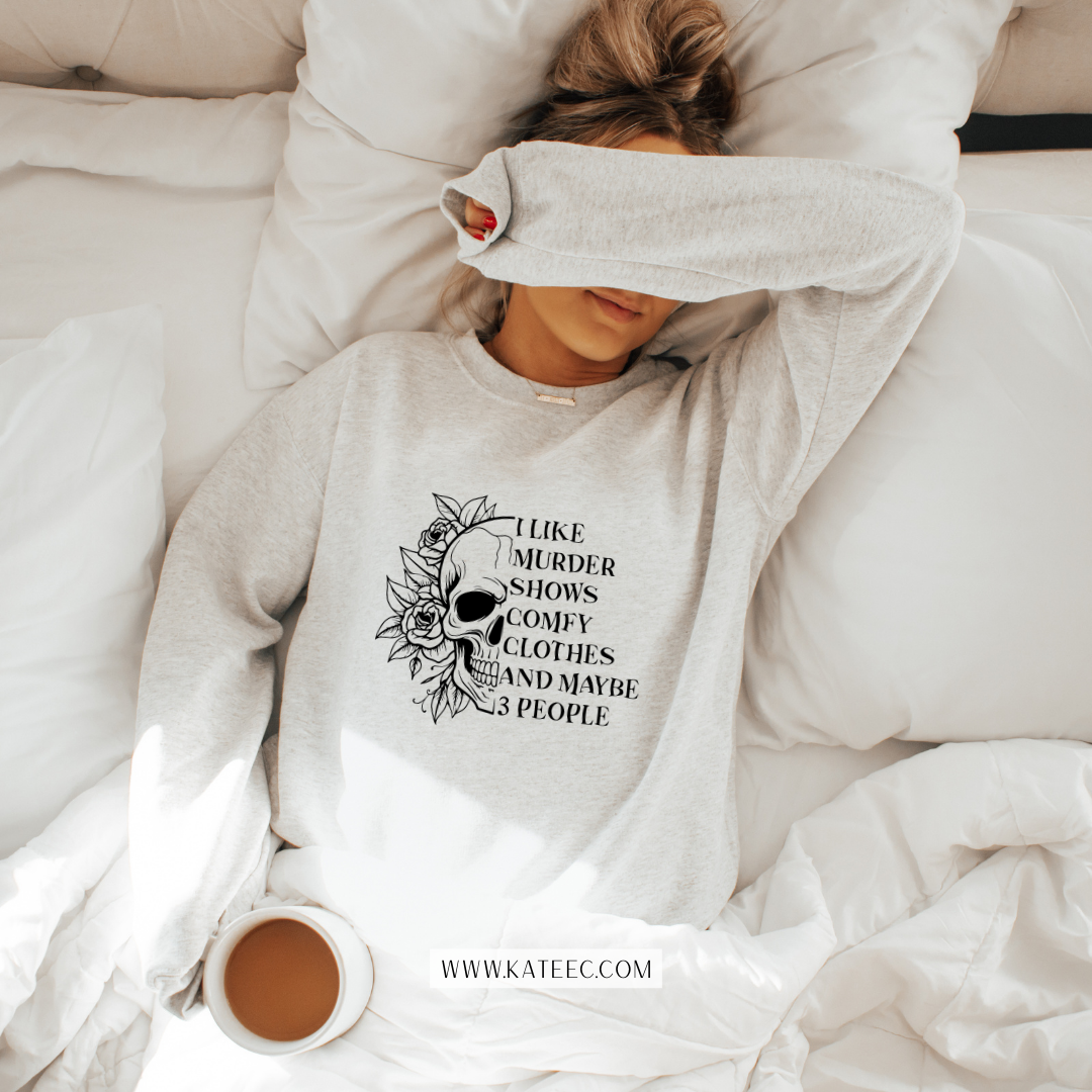 Murder Shows & Comfy Clothes - Sweater – Katee C