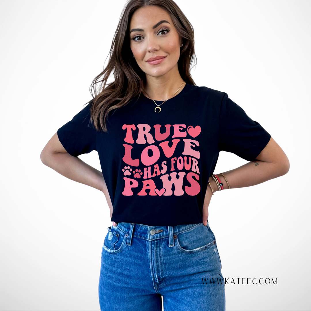 True Love has 4 Paws - Tshirt