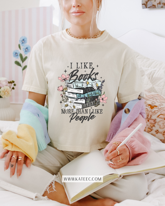 I Like Books More Than People - Tshirt