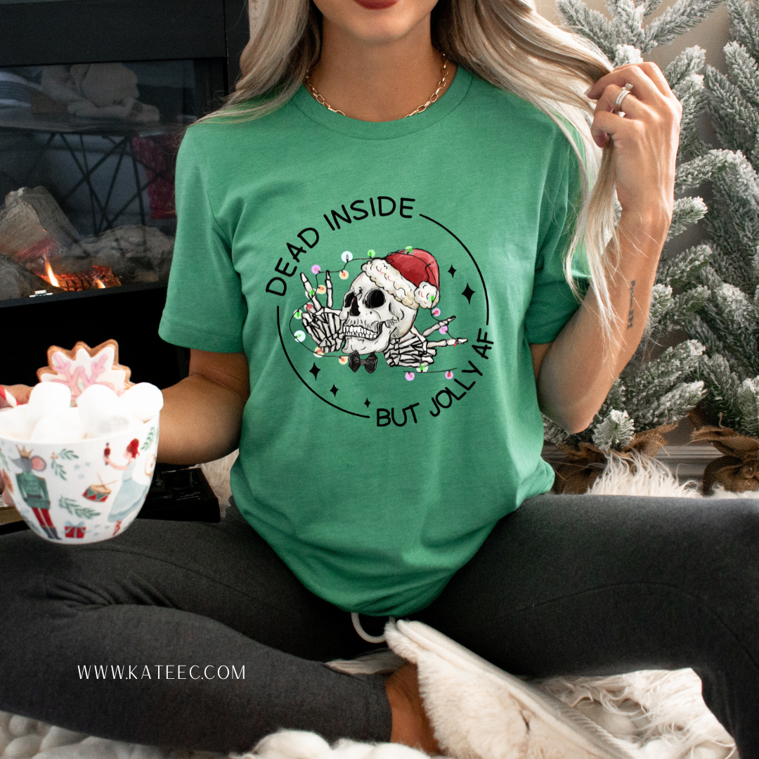 Dead Inside but Jolly AF - Tshirt