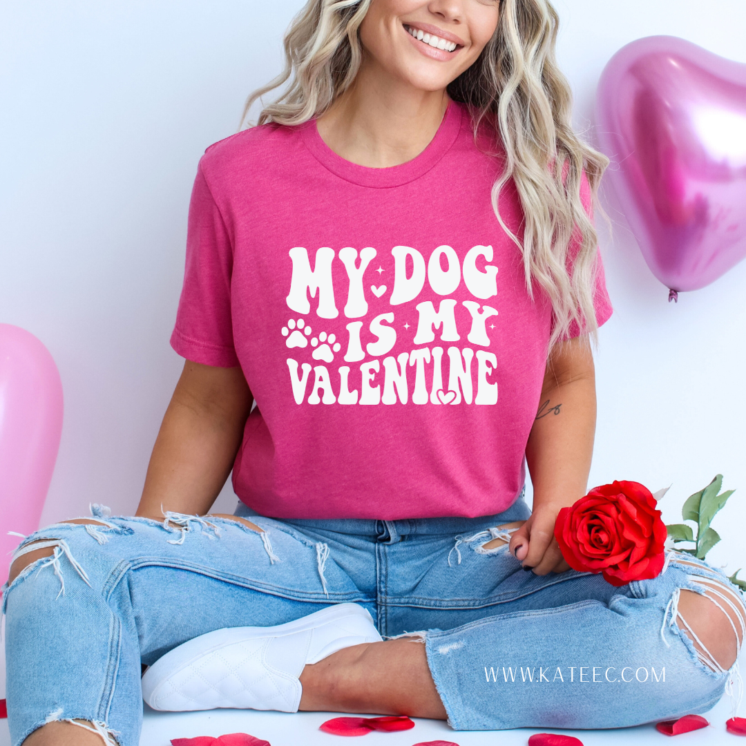 My Dog is my Valentine - White Design Tshirt