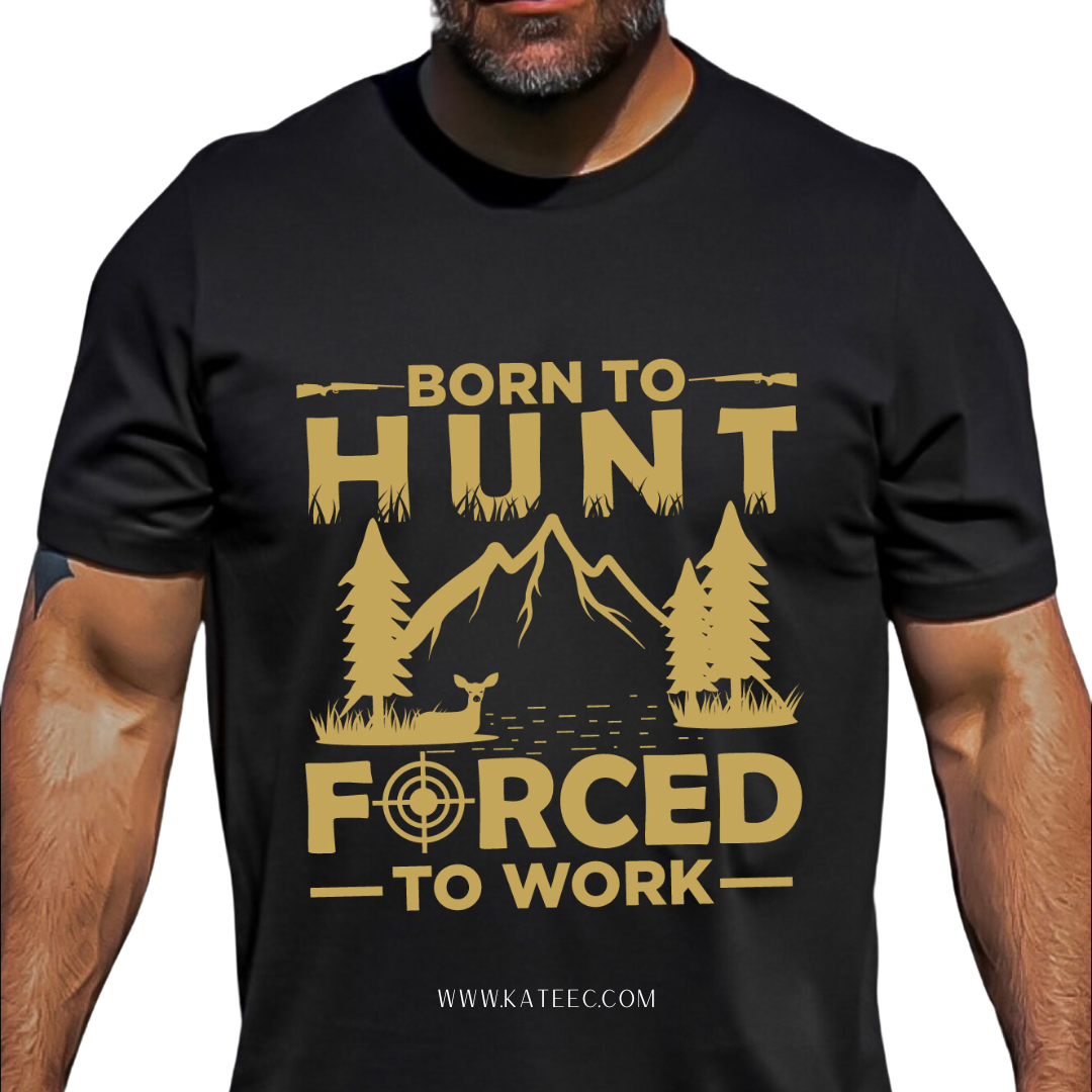 Born to Hunt, Forced to Work - Tshirt