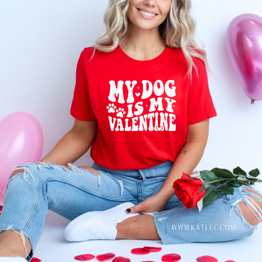 My Dog is my Valentine - White Design Tshirt