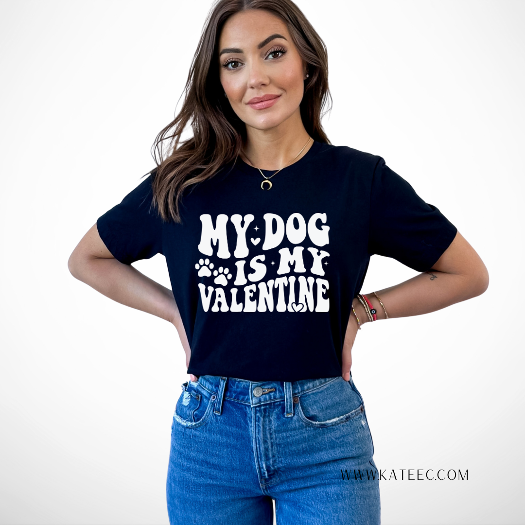 My Dog is my Valentine - White Design Tshirt