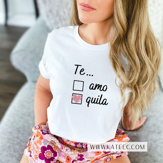 TeAmo or Tequila Tee