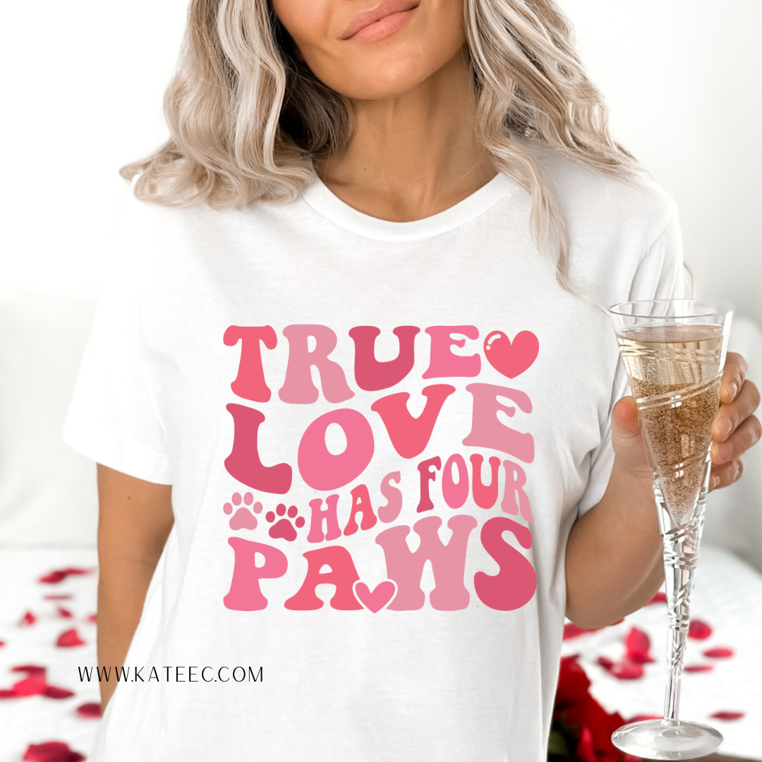 True Love has 4 Paws - Tshirt