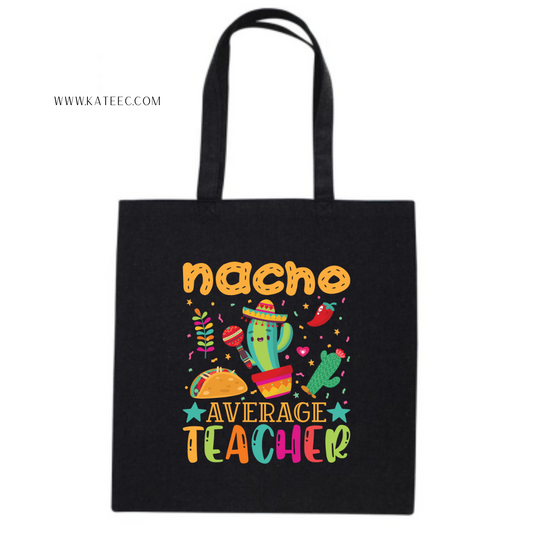 Nacho Average Teacher - Tote Bag