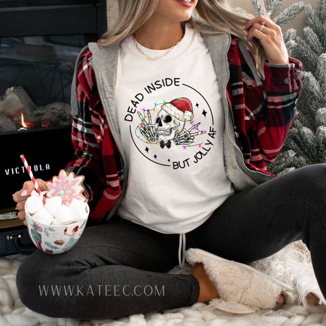 Dead Inside but Jolly AF - Tshirt