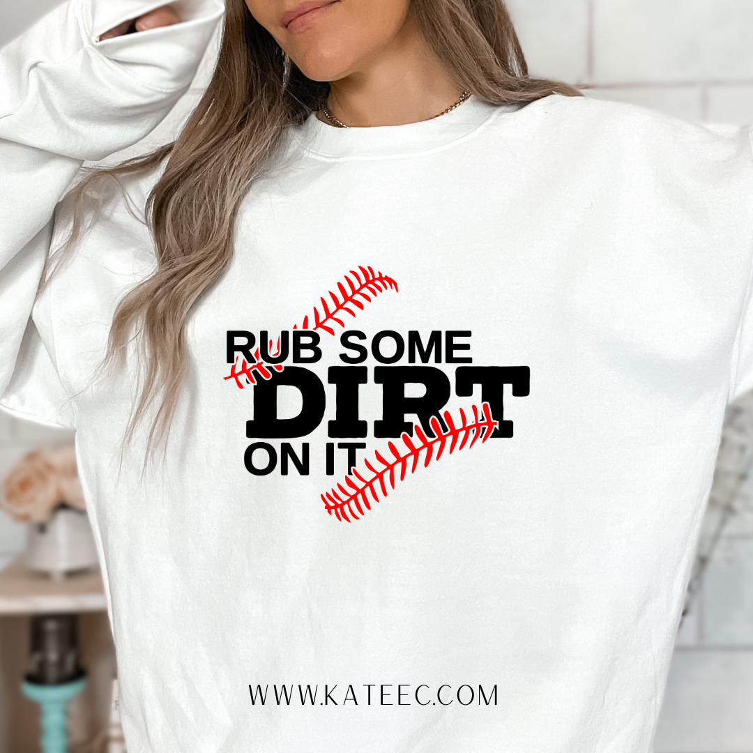 Rub Some Dirt On It - Sweater